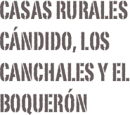 casas rurales cándido, los canchales y el boquerón